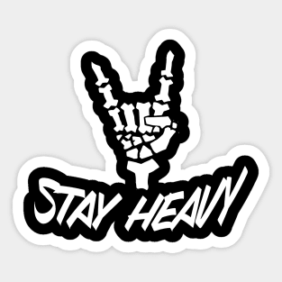 Stay Heavy Sticker